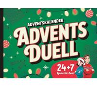 Adventsduell - 24 plus 7 Tage voller Rätsel, Spiele und Spaß bis Silvester: Ein Adventskalender für Freunde, Paare, Geschwister und alle, die lieber zusammen lachen!