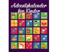 Adventskalender 2025 für Kinder: 161 Seiten voller lustiger Weihnachts-Aktivitäten - Malen, Rätsel, Labyrinthe, Zahlen, Formen und vieles mehr!