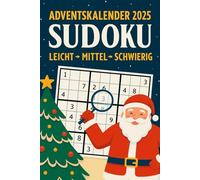 Adventskalender 2025: Sudoku: 3 Rätsel pro Tag für 24 Tage im Advent, Leicht • Mittel • Schwierig, festliches Design, ideales Geschenk für Frauen und Männer