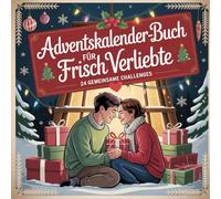Adventskalender-Buch für frisch Verliebte: 24 romantische Ideen, kleine Überraschungen und Nähe-Momente für die erste gemeinsame Adventszeit