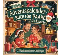 Adventskalender-Buch für Paare mit Kindern: 24 kleine Momente für Nähe, Humor und Paarsein trotz Familienalltag