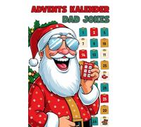 Adventskalender Dad Jokes: Der ultimative Flachwitz-Spaß für humorvolle Väter Perfekt für Männer, die Weihnachten mit einem Lächeln beginnen möchten.