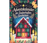 Adventskalender Einhorn Geschichten: 24 Magische Einhorngeschichten für Kinder ab 3 Jahren -Buch zum Vorlesen & Träumen in der Weihnachtszeit