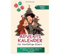 Adventskalender für feinfühlige Eltern: Challenges, Impulse, Fragen und Affirmationen.: Bindung stärken | wertschätzende Momente und wertvolle Zeit miteinander verbringen.
