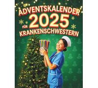 Adventskalender Für Krankenschwestern: 24 lustige & motivierende Ausmalseiten für mehr Freude im Pflegealltag