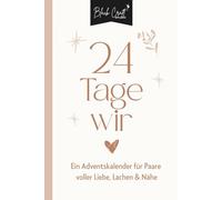 Adventskalender für Paare: 24 Tage wir, 24 Tage voller Liebe, Lachen und Nähe: Dieses Adventskalenderbuch schenkt euch jeden Tag einen Impuls, eine ... und eine Aufgabe, die eure Beziehung stärkt.