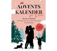 Adventskalender für Paare: Die Eltern-Edition. Für mehr Zeit zu zweit im stressigen Familienalltag!: Mit Fragen und Challenges für jeden Tag
