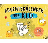 Adventskalender fürs Klo: 24 mal lachen, wenn's sich staut | Das lustige Adventskalender Buch zum Verschenken