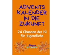 Adventskalender in die Zukunft: 24 Chancen der KI für Jugendliche
