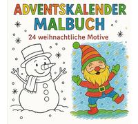Adventskalender-Malbuch - Jeden Tag ein neues Bild: 24 weihnachtliche Ausmalbilder mit Weihnachtsbaum, Rentier, Schneemann & Co. - Für Kinder ab 3 Jahren