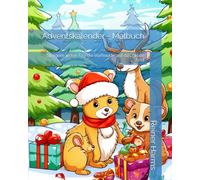 Adventskalender - Malbuch: Steigere jeden Tag die Vorfreude auf das große Fest
