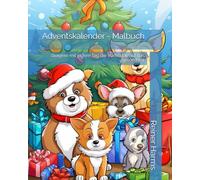 Adventskalender - Malbuch: Steigere mit jedem Tag die Vorfreude auf das große Fest