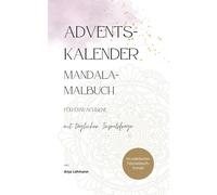 Adventskalender Mandala-Malbuch für Erwachsene - mit täglicher Impulsfrage: 24 liebevoll ausgewählte Mandalas für jeden Tag im Advent