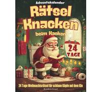 Adventskalender Rätsel knacken beim Kacken: 24 Tage Weihnachtsrätsel für schlaue Köpfe auf dem Klo