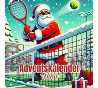 Adventskalender Tennis: 24 Tage voller Fakten für Tennisfans und Sportfreunde