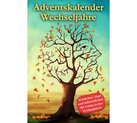 Adventskalender Wechseljahre: Ein Begleiter für Frauen durch die Adventszeit - für mehr Selbstliebe, Selbstwert und Lebensfreude