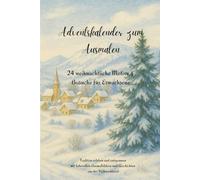 Adventskalender zum Ausmalen - 24 weihnachtliche Motive & Bräuche für Erwachsene: Tradition erleben und entspannen mit liebevollen Ausmalbildern und Geschichten aus der Weihnachtszeit
