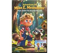 Adventure #6 Mike E. Meanderer Meets Robbie The Stranded Raccoon