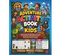 Adventure Activity Book for Kids Ages 6-8: 100 Fun Puzzles, Mazes, Word Searches, Hidden Objects, Spot the Difference, Crosswords, Matching, ... & More Across 10 Amazing Adventure Worlds