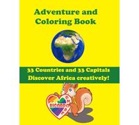 Adventure and Coloring Book: 33 Countries and 33 Capitals - Discover Africa creatively!