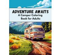 Adventure Awaits: A Camper Coloring Book for Adults