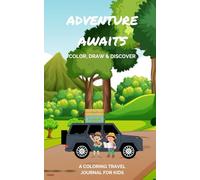 Adventure Awaits: Color, Draw & Discover - A Travel Coloring Journal for Kids