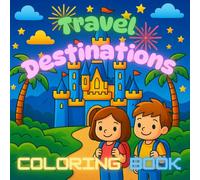 Adventure Awaits! Travel Destinations Coloring Book: Around the World with Famous Landmarks, Fun Scenes & Easy Pages for Boys and Girls | 8.5 x 8.5 inches