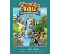 Adventure Bible Daily Devotional for Kids: A 365-day Guide to Understanding the Bible