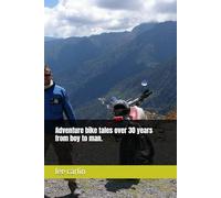 Adventure bike tales over 30 years from boy to man