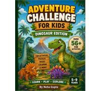 Adventure Challenge for Kids - Dinosaur edition: 56+ Fun Activities Including Mazes, Coloring, Dot-to-Dot, Tracing, Spot the Difference, Matching Games & More for Kids Ages 5-9