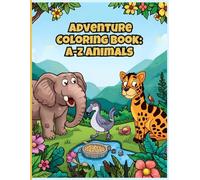 Adventure Coloring Book: A-Z Animals: Relaxing and Fun Illustrations for Kids and Adults