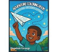 Adventure Coloring Book For Brave Decision Makers: Color Your Way to Confidence, Courage, and Smart Choices for Boys Ages 6-12