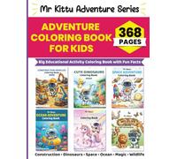 Adventure Coloring Book for Kids Ages 3-7: 368-Page Big Educational Activity Coloring Book with Fun Facts | Construction Vehicles, Dinosaurs, Space, ... | Single-Sided Coloring Book for Boys & Girls