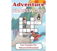 Adventure Crossword Activity Book For Adults: Fun Puzzles For Hobbyists And Nature Lovers