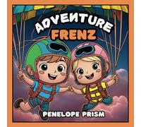 Adventure FRENZ: Color Your Way Through Big Adventures with Little Friends! (Coloring Book)