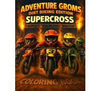 Adventure Groms: Dirt Biking Supercross Coloring Book: 50 Pages of Whips, Scrubs, Holeshots, Ruts, Rhythm Sections, and Full Stadium Supercross Action for All Ages