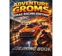 Adventure Groms: Dragsters, Funny Cars, Drag Bikes, Burnouts, Pit Life, and High Speed Race Action for Kids, Teens, and Adults: 27