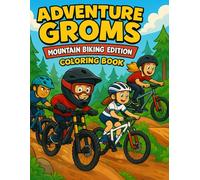 Adventure Groms: Mountain Biking Edition: A Kids’ Coloring Book Featuring Downhill, Enduro, XC, Slopestyle, and Trail Riding Fun