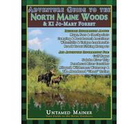 Adventure Guide to the North Maine Woods & KI Jo-Mary Forest