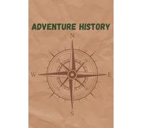 Adventure History: A Practical Notebook Journal for Capturing Notes, Reminders, Memories, and Life’s Little Details