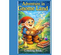 Adventure in Gnome Land: A Fun and Magical Coloring Adventure with Cute Forest Gnomes