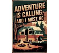 Adventure is Calling, and I Must Go: Camping-Themed Lined Notebook