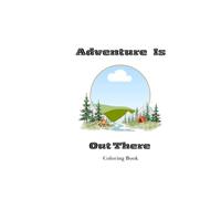 Adventure Is Out There