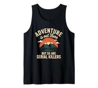 Adventure Is out There But So Are Serial Killers Canotta