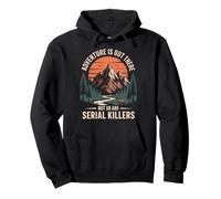 Adventure Is out There But So Are Serial Killers Deserto Felpa con Cappuccio