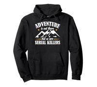 Adventure Is Out There But So Are Serial Killers Deserto Felpa con Cappuccio