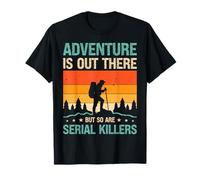 Adventure Is Out There But So Are Serial Killers Deserto Maglietta