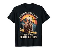 Adventure Is Out There But So Are Serial Killers Deserto Maglietta