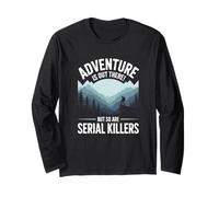 Adventure Is out There But So Are Serial Killers Maglia a Manica