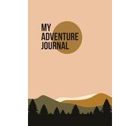 Adventure Journal for Kids and Teens:: 70 Pages to Explore, Discover, and Grow Daily